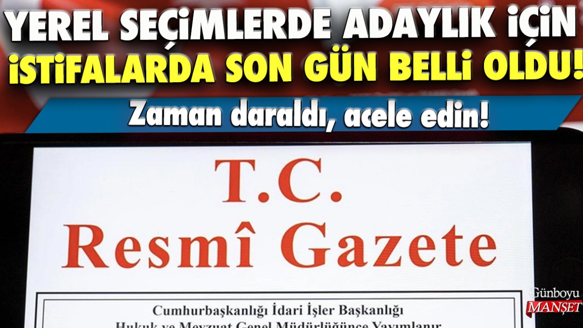 Acele edin! Yerel seçimlerde adaylık için istifalarda son gün belli oldu!