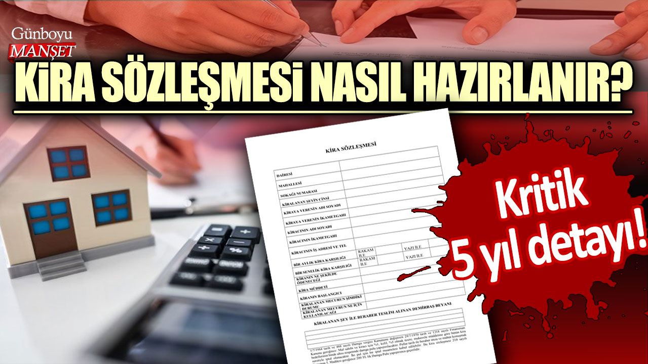 Kira sözleşmesi nasıl hazırlanır? Kritik 5 yıl detayı...