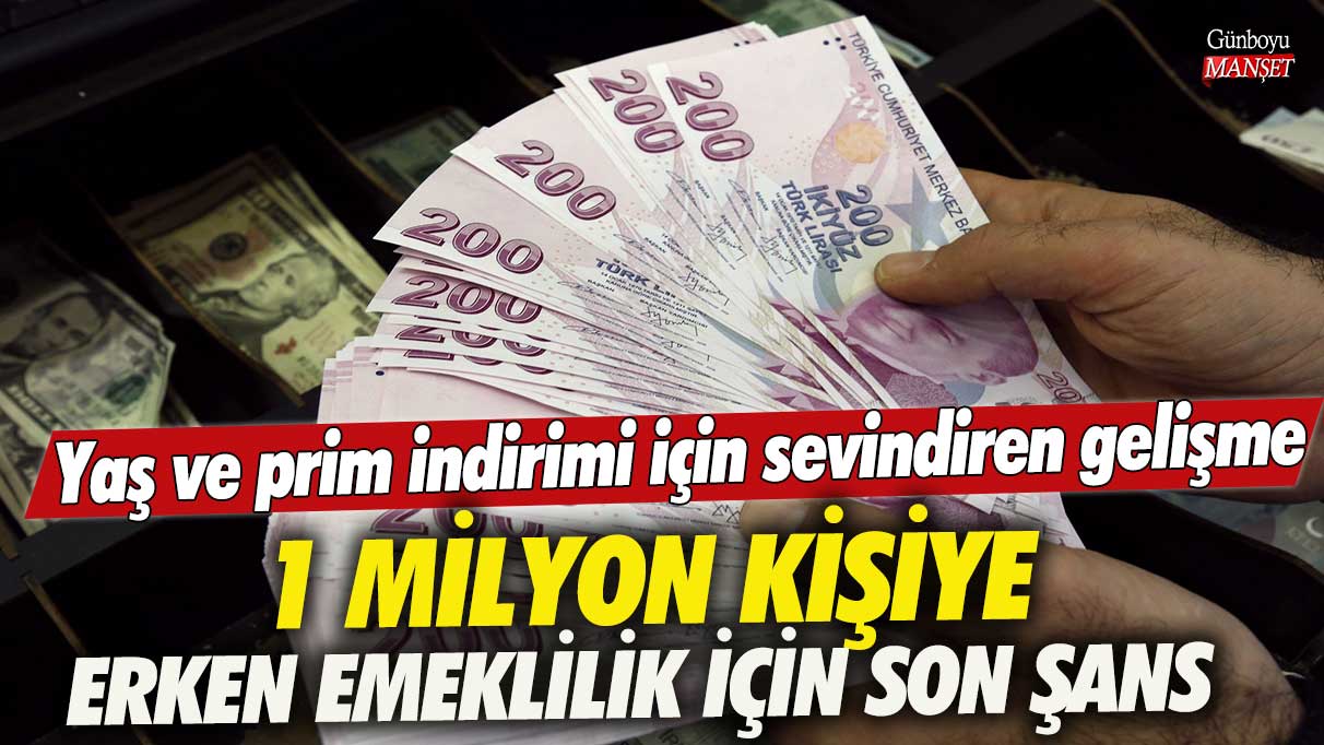 Yaş ve prim indirimi için sevindiren gelişme! 1 milyon kişiye erken emeklilik için son şans verildi