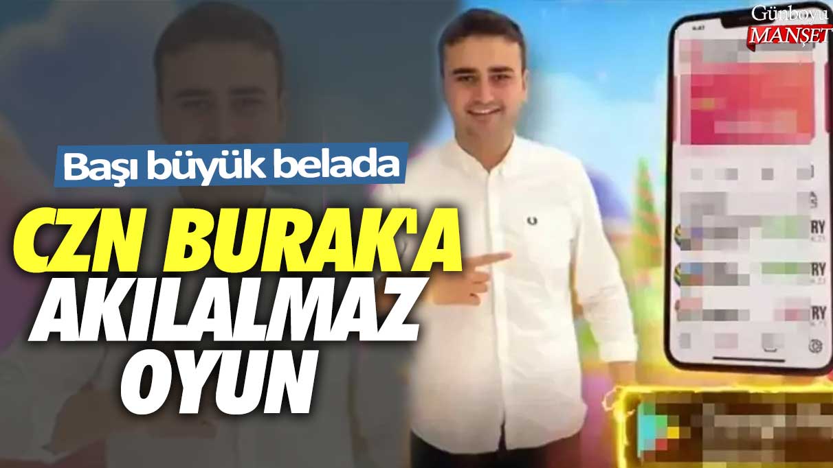 CZN Burak'a akılalmaz oyun! Başı büyük belada