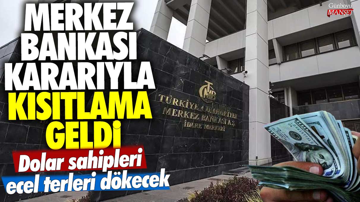 Dolar sahipleri ecel terleri dökecek! Merkez Bankası kararıyla kısıtlama geldi