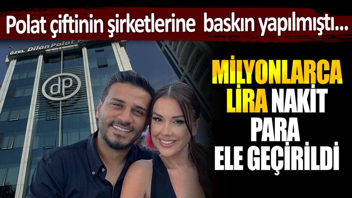 Dilan Polat'ın şirketlerine baskın yapılmıştı: Milyonlarca liranın ele geçirildiği ortaya çıktı...