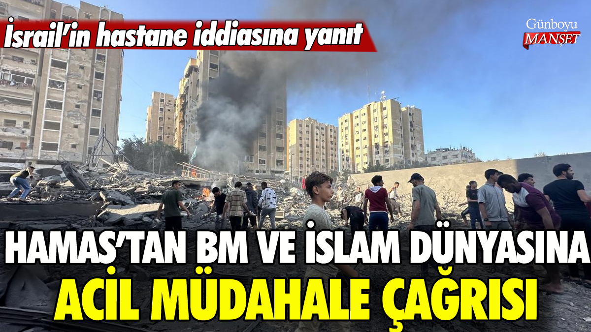 Hamas'tan BM ve İslam ülkelerine acil müdahale çağrısı