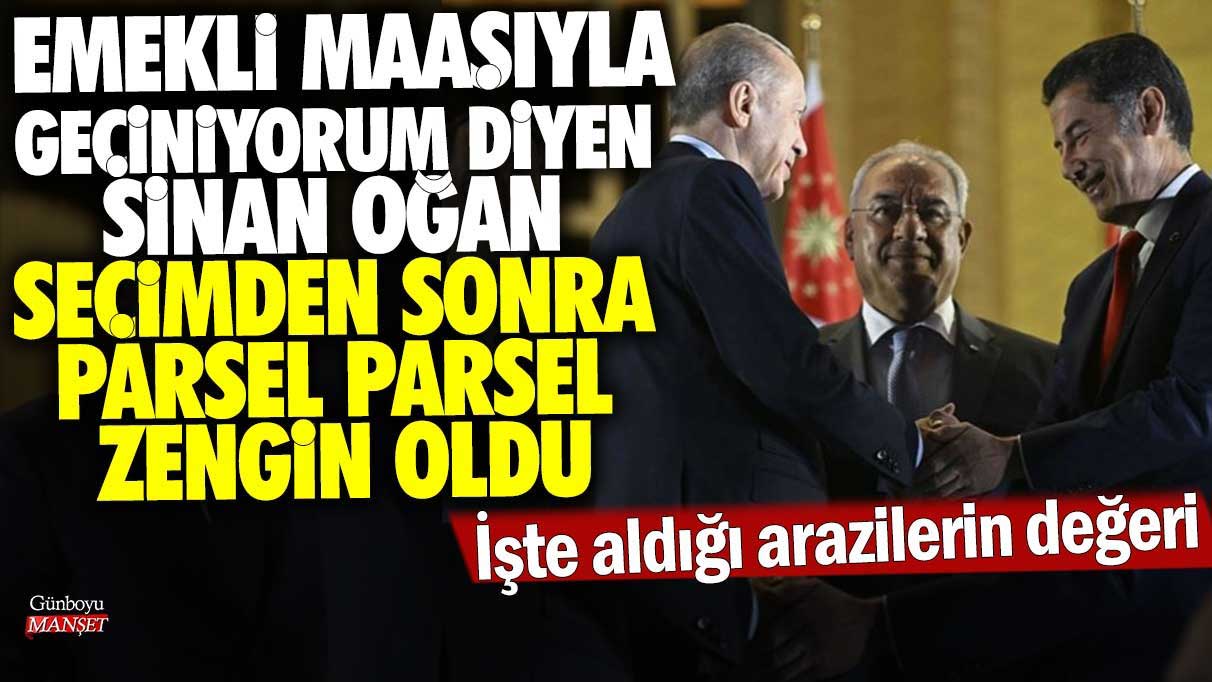 Emekli maaşıyla geçiniyorum diyen Sinan Oğan seçimden sonra parsel parsel zengin oldu! İşte aldığı arazilerin değeri