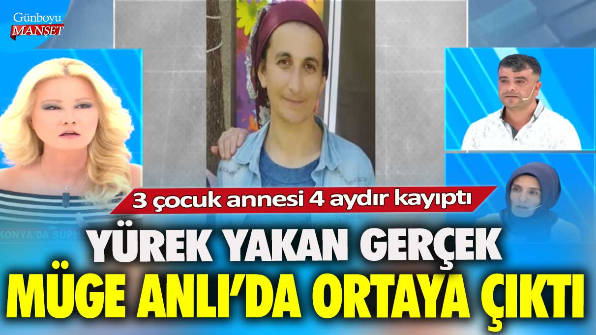 Yürek yakan gerçek Müge Anlı’da ortaya çıktı! 3 çocuk annesi Bedriye Kılıç 4 aydır kayıptı