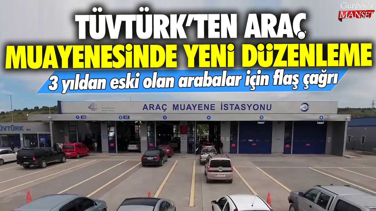 TÜVTÜRK'ten araç muayenesinde yeni düzenleme: 3 yıldan eski olan arabalar için flaş çağrı!