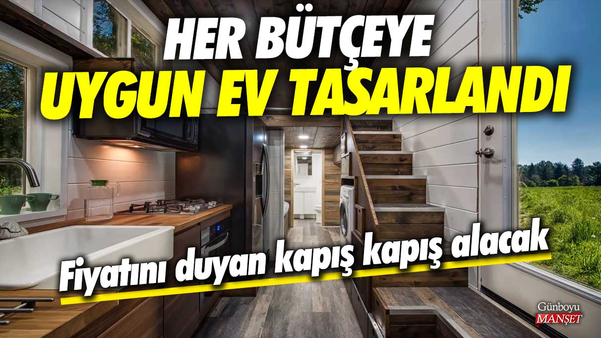 Her bütçeye uygun ev tasarlandı...Fiyatını duyan kapış kapış alacak!