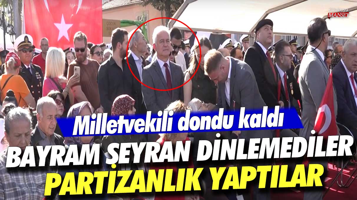 Bayram seyran dinlemediler partizanlık yaptılar! Milletvekili dondu kaldı