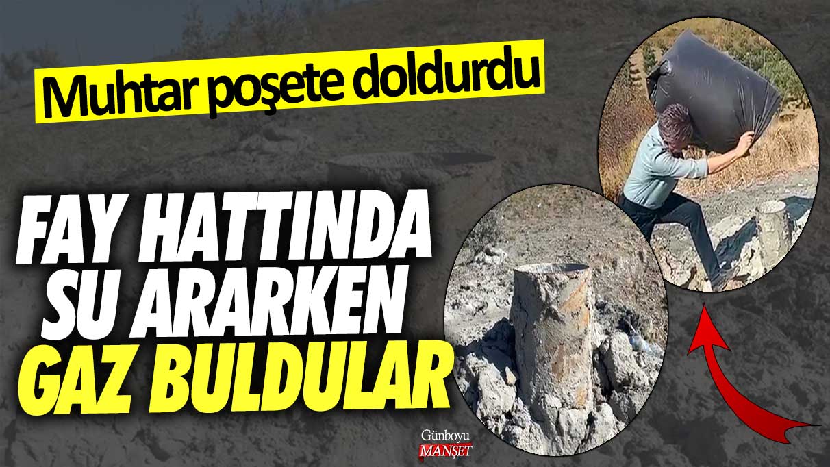 Fay hattında su ararken gaz buldular! Muhtar poşete doldurdu