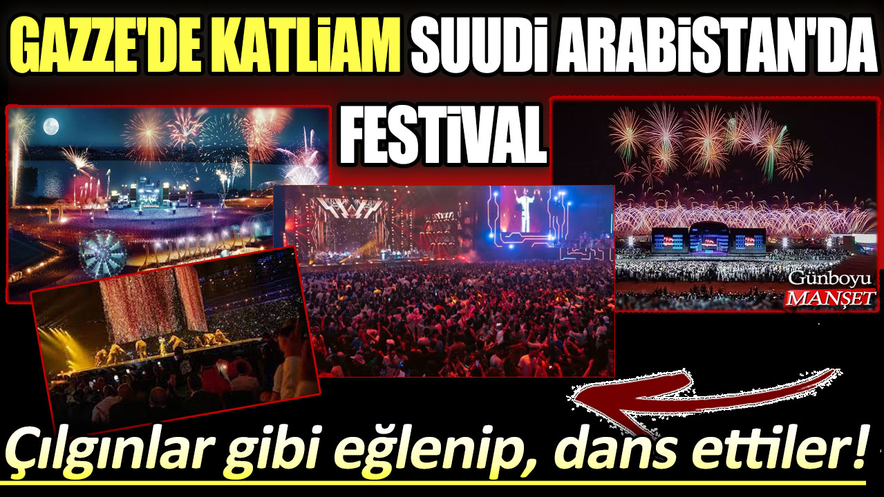 Gazze'de katliam Suudi Arabistan'da festival! Çılgınlar gibi eğlenip, dans ettiler!