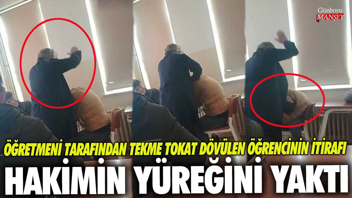 Kocaeli’de öğretmeni tarafından tekme tokat dövülen öğrencinin itirafı hakimin yüreğini yaktı