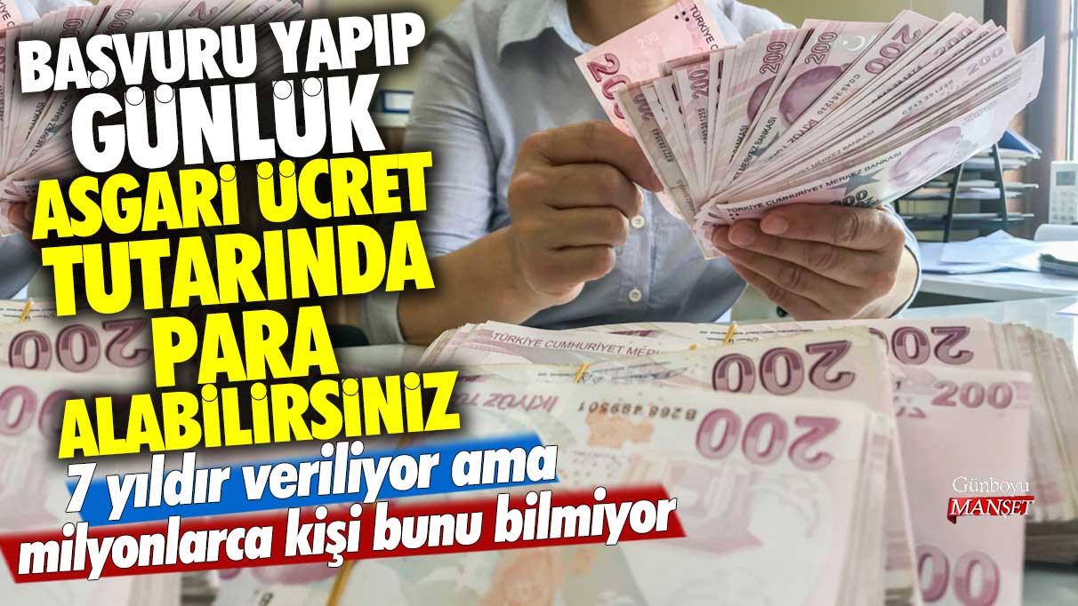 7 yıldır veriliyor ama milyonlarca kişi bunu bilmiyor! Başvuru yapıp günlük asgari ücret tutarında para alabilirsiniz