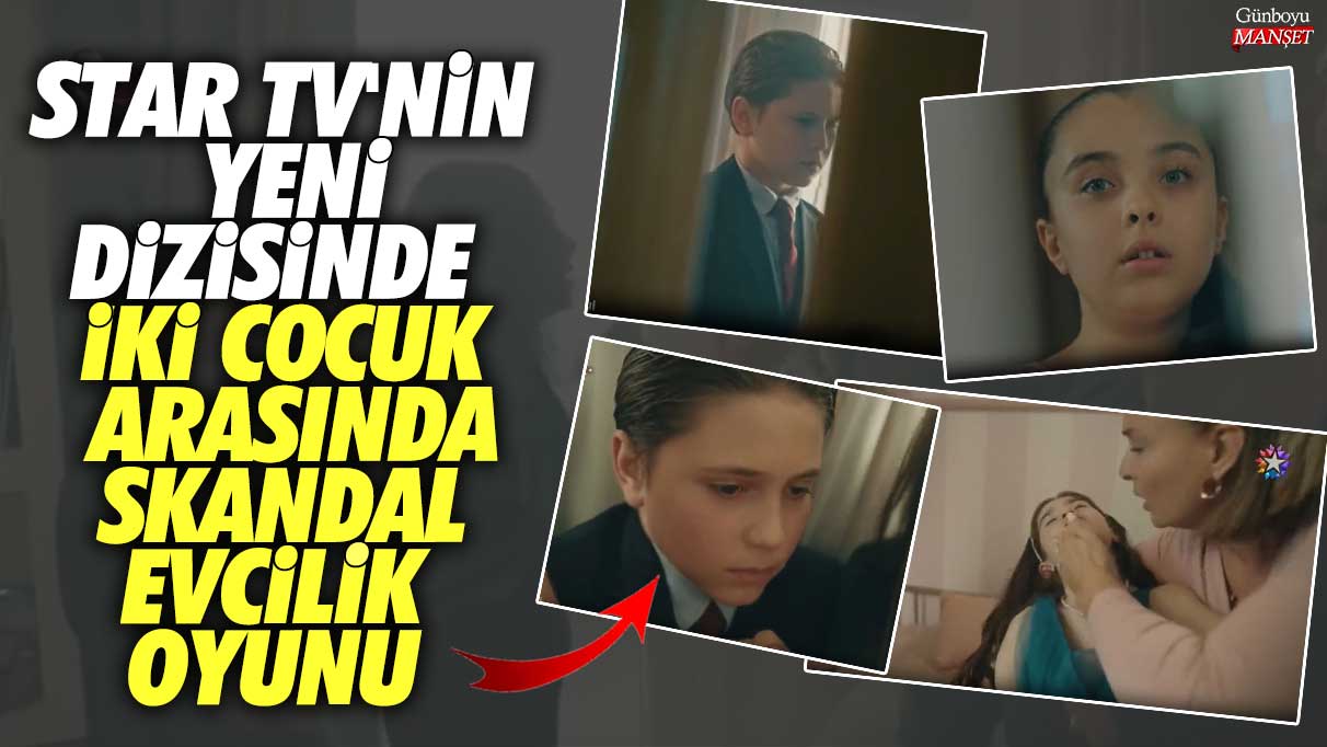 Star TV'nin yeni dizisi Sakla Beni'de iki çocuk arasında skandal evcilik oyunu