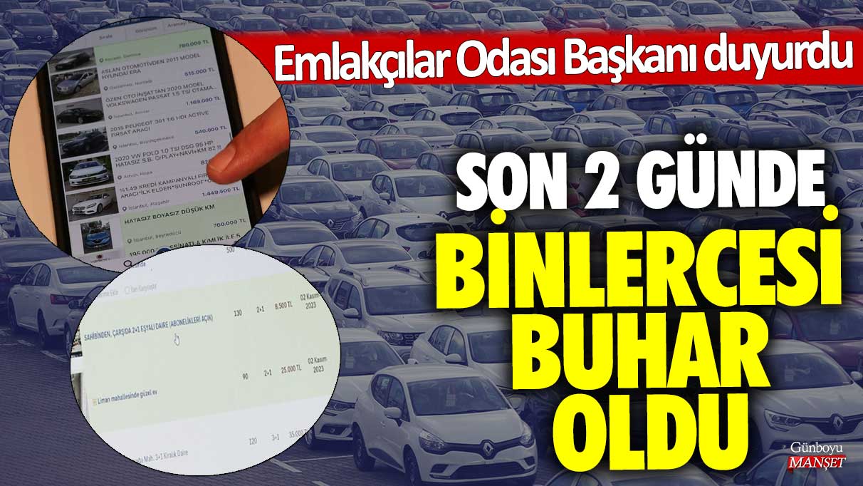 Emlakçılar Odası Başkanı duyurdu! Son 2 günde binlercesi buhar oldu