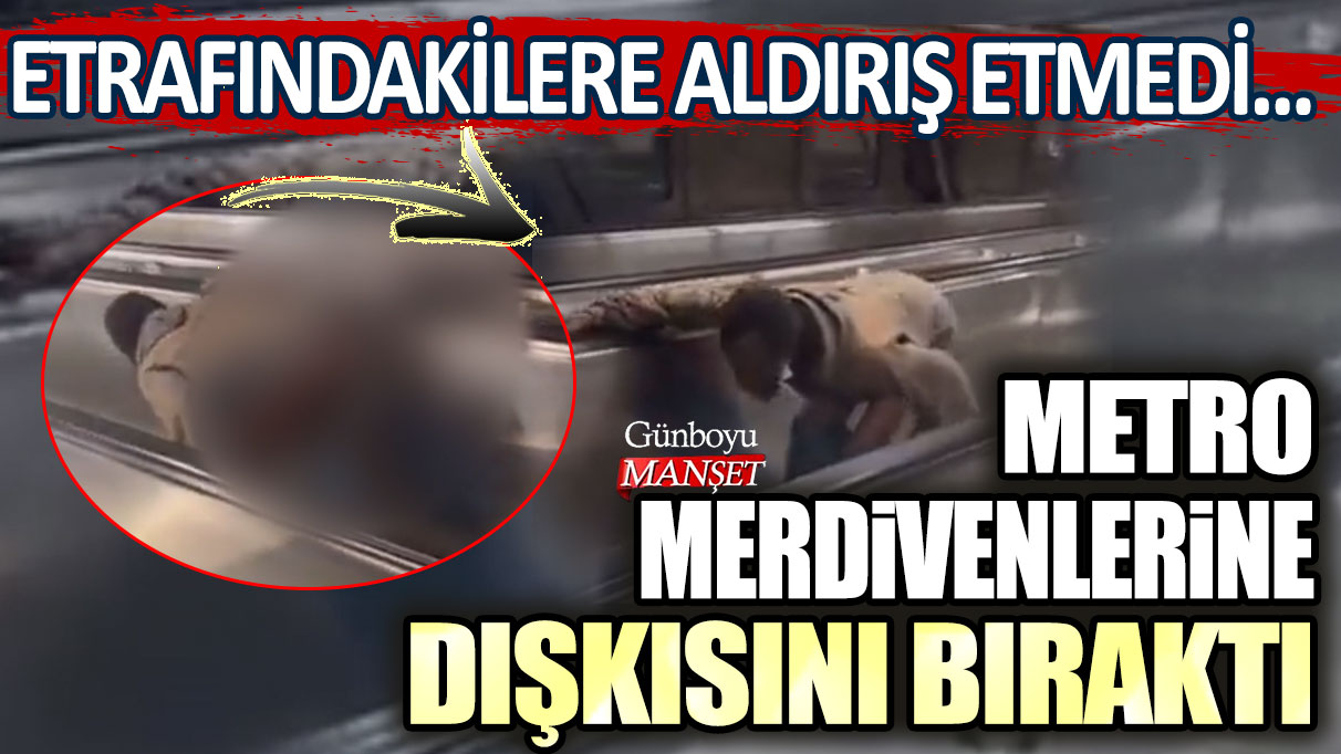 Etrafındakilere aldırış etmedi... Metro merdivenlerine dışkısını bıraktı