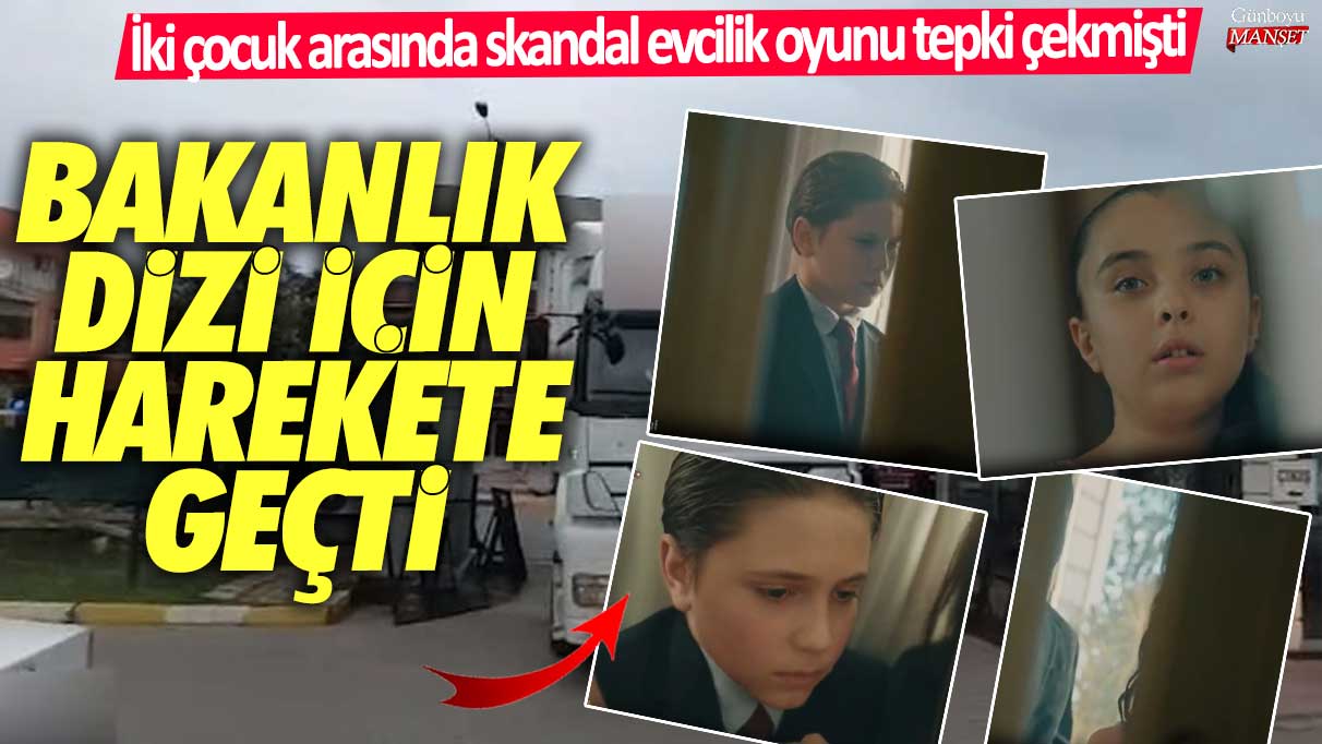 Bakanlık dizi için harekete geçti! İki çocuk arasında skandal evcilik oyunu tepki çekmişti