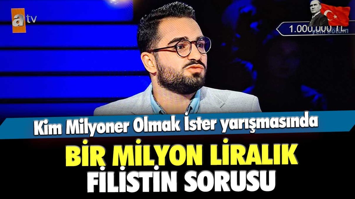 Kim Milyoner Olmak İster yarışmasında 1 milyonluk Filistin sorusu...