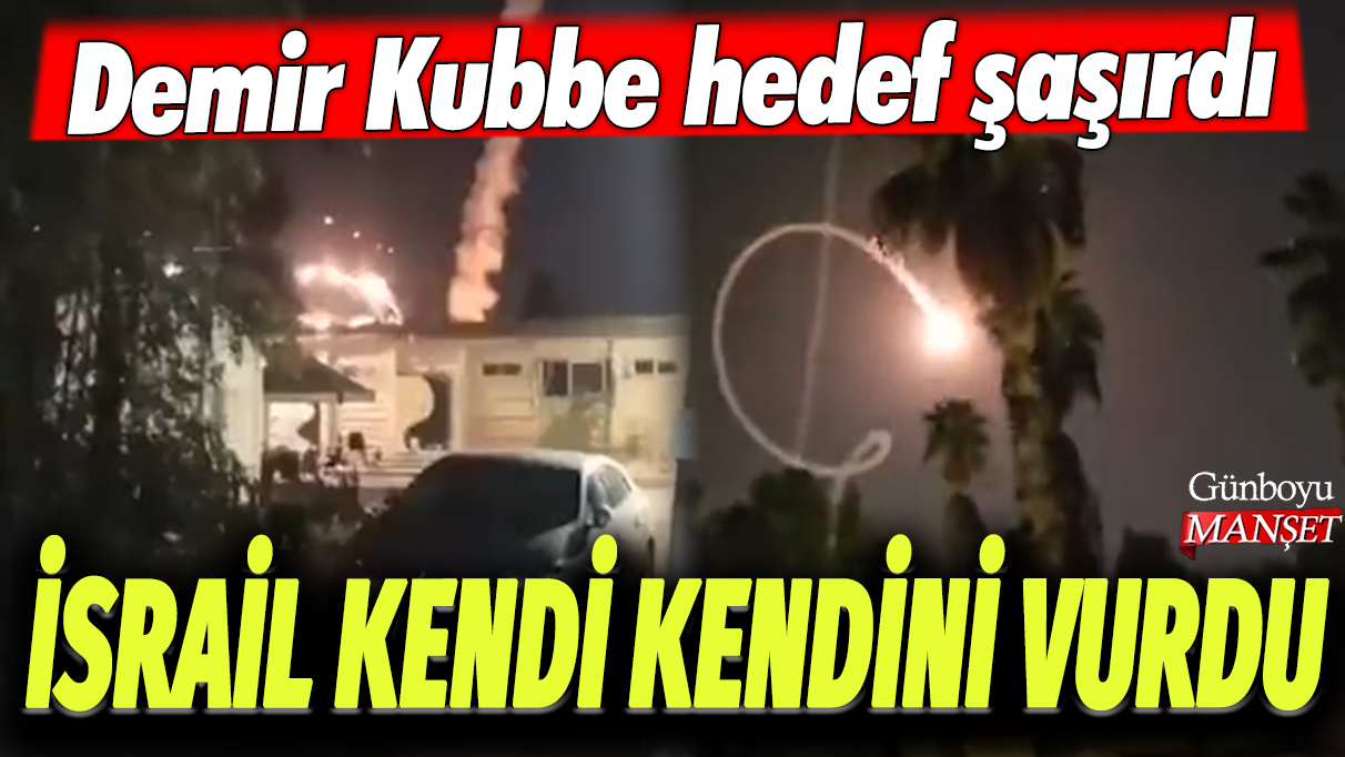 İsrail kendi kendini vurdu: Demir Kubbe hedef şaşırdı