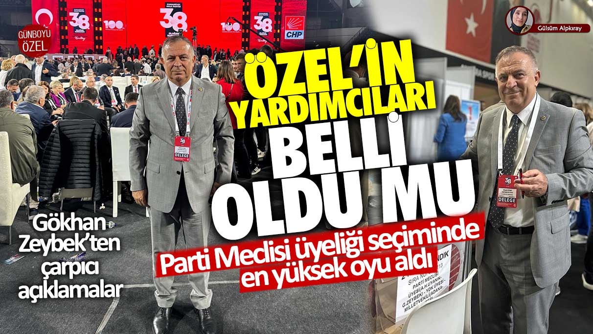 Özgür Özel'in yardımcıları belli oldu mu? Gökan Zeybek'ten çarpıcı açıklamalar: Parti Meclisi üyeliği seçimlerinde en çok oyu aldı