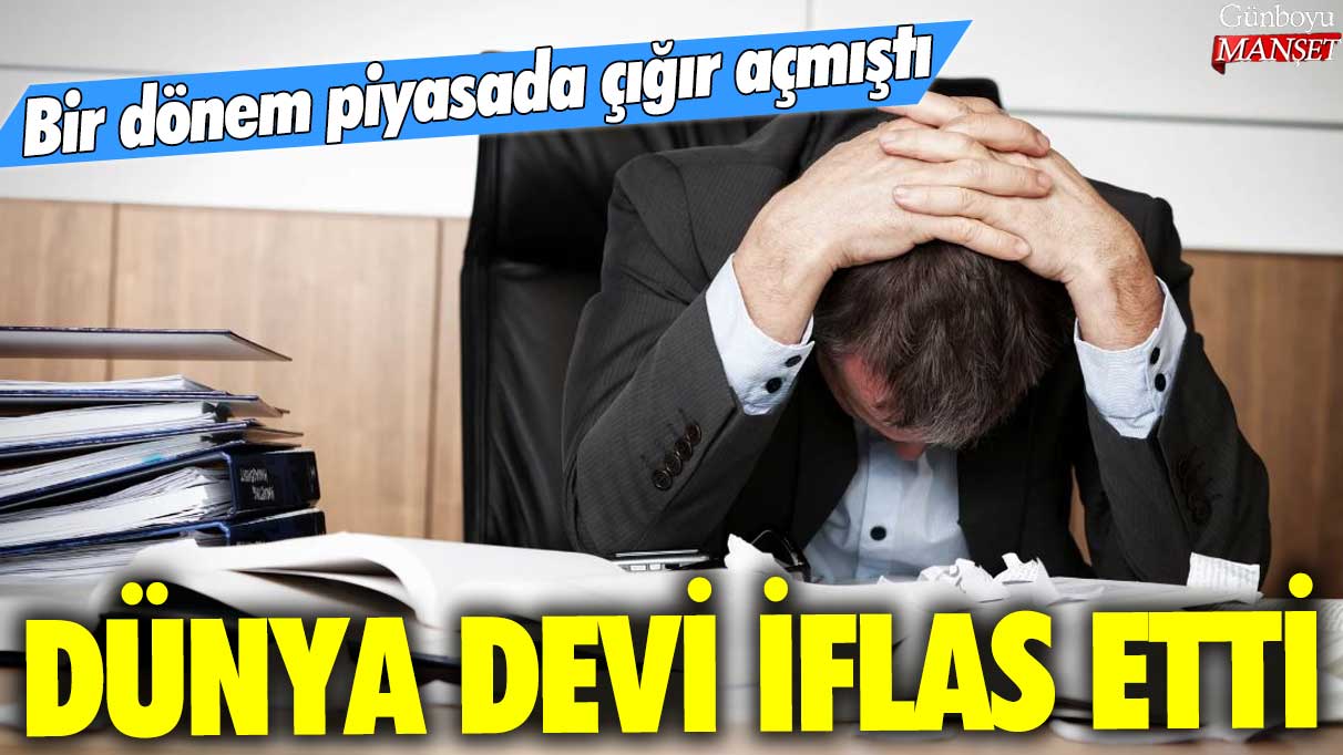 Dünya devi iflas etti: Bir dönem piyasada çığır açmıştı