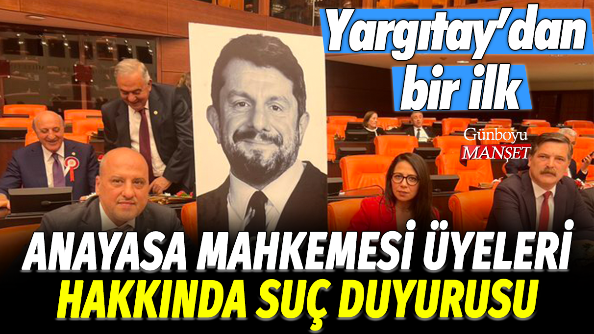 Yargıtay'dan bir ilk: Anayasa Mahkemesi üyelerine suç duyurusu