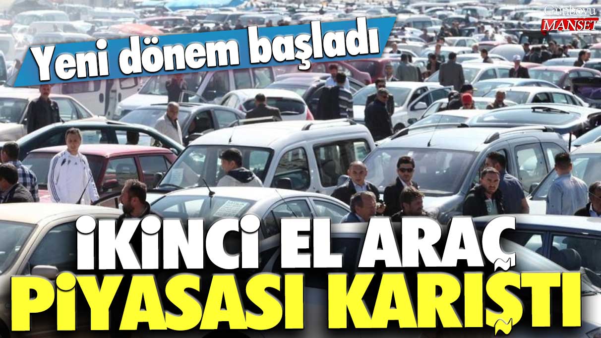 İkinci el araç piyasası karıştı! Yeni dönem başladı