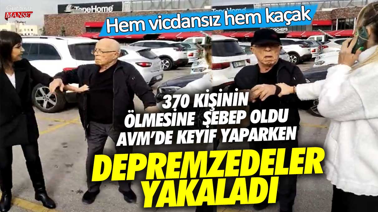 370 kişinin ölmesine sebep oldu AVM'de keyif yaparken depremzedeler yakaladı! Hem vicdansız hem kaçak