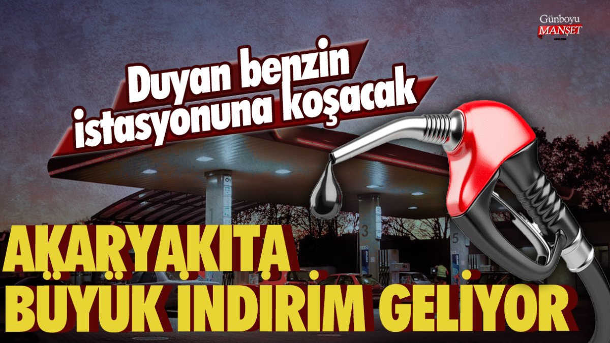 Duyan benzin istasyonuna koşacak: Akaryakıta büyük indirim geliyor