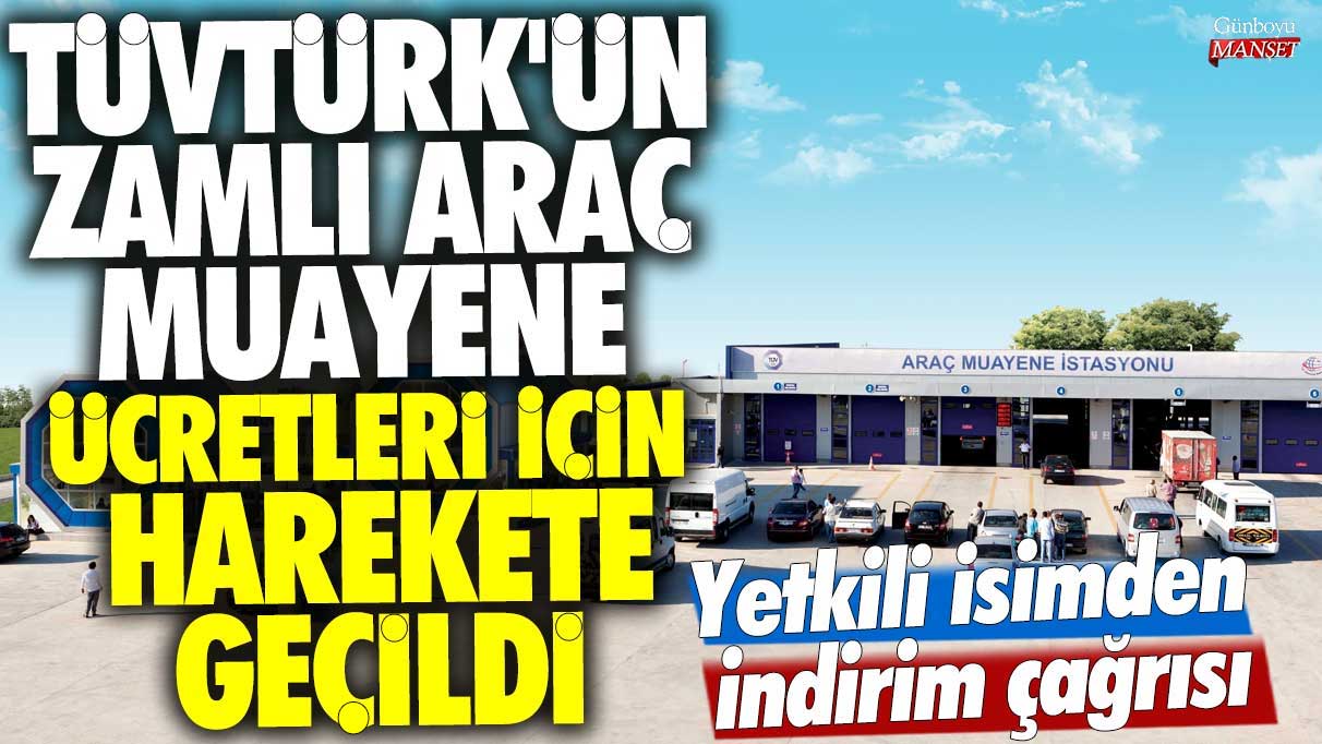 TÜVTÜRK'ün zamlı araç muayene ücretleri için harekete geçildi: Yetkili isimden indirim çağrısı