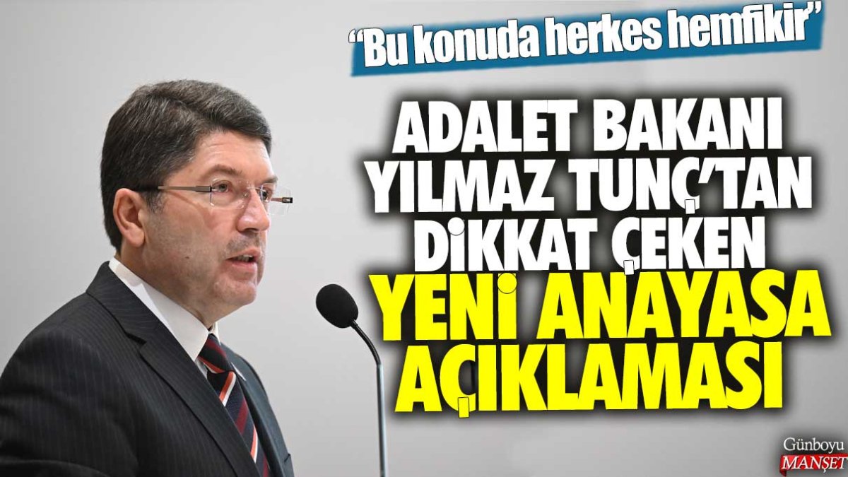 Son dakika... Adalet Bakanı Yılmaz Tunç’tan yeni anayasa açıklaması