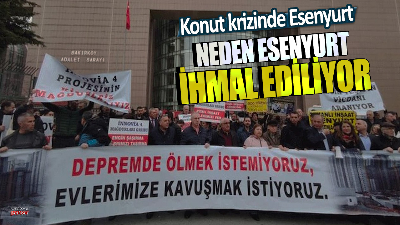 Konut krizinde Esenyurt: Neden Esenyurt ihmal ediliyor?