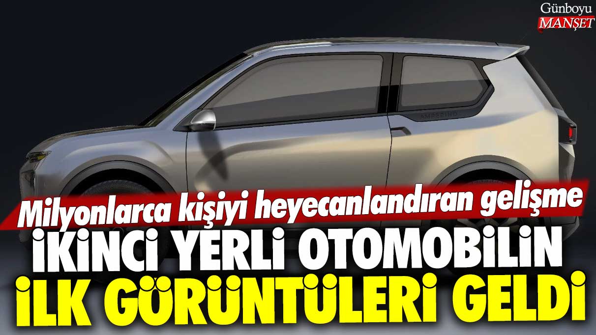 Milyonlarca kişiyi heyecanlandıran gelişme: İkinci yerli otomobilin ilk görüntüleri geldi