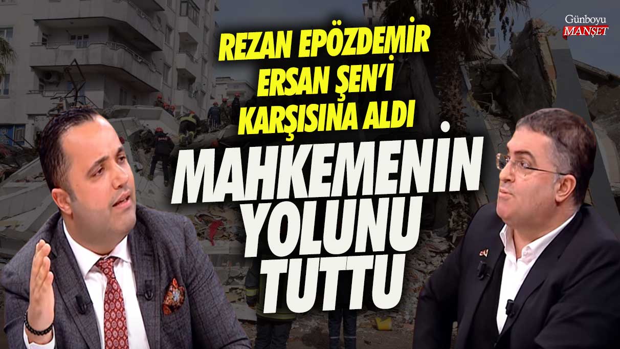 Rezan Epözdemir Ersan Şen’i karşısına aldı mahkemenin yolunu tuttu