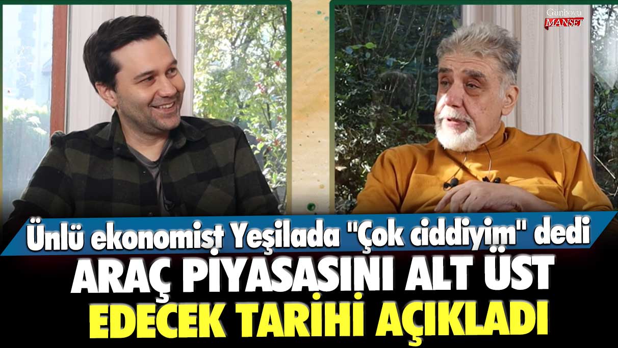 Ünlü ekonomist Atilla Yeşilada çok ciddiyim dedi araç piyasasını alt üst edecek tarihi açıkladı