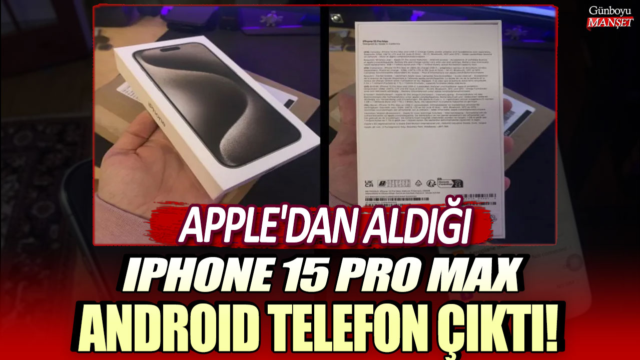 Apple'dan aldığı iPhone 15 Pro Max, Android telefon çıktı!