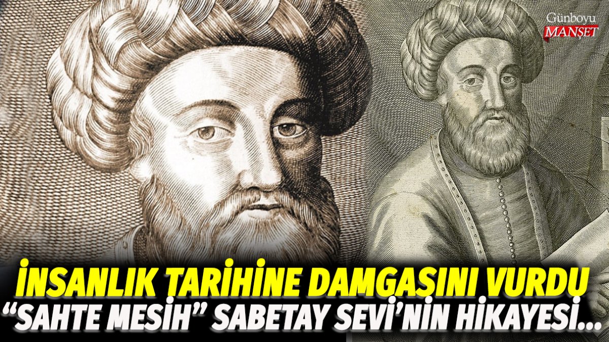 İnsanlık tarihini en çok etkileyen sahte mesihlerden biri: Sabetay Sevi'nin hikayesi