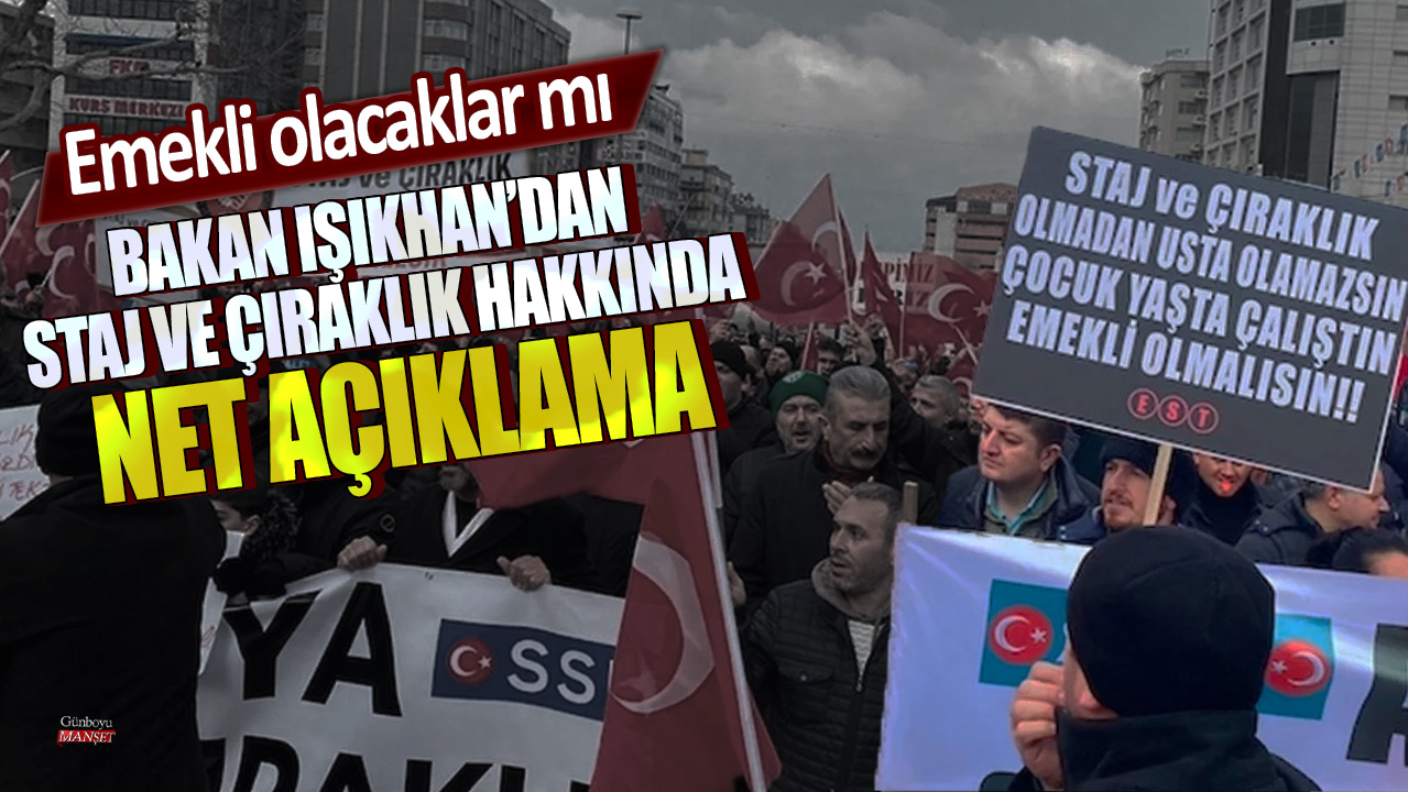 Bakan Işıkhan’dan staj ve çıraklık hakkında net açıklama: Emekli olacaklar mı