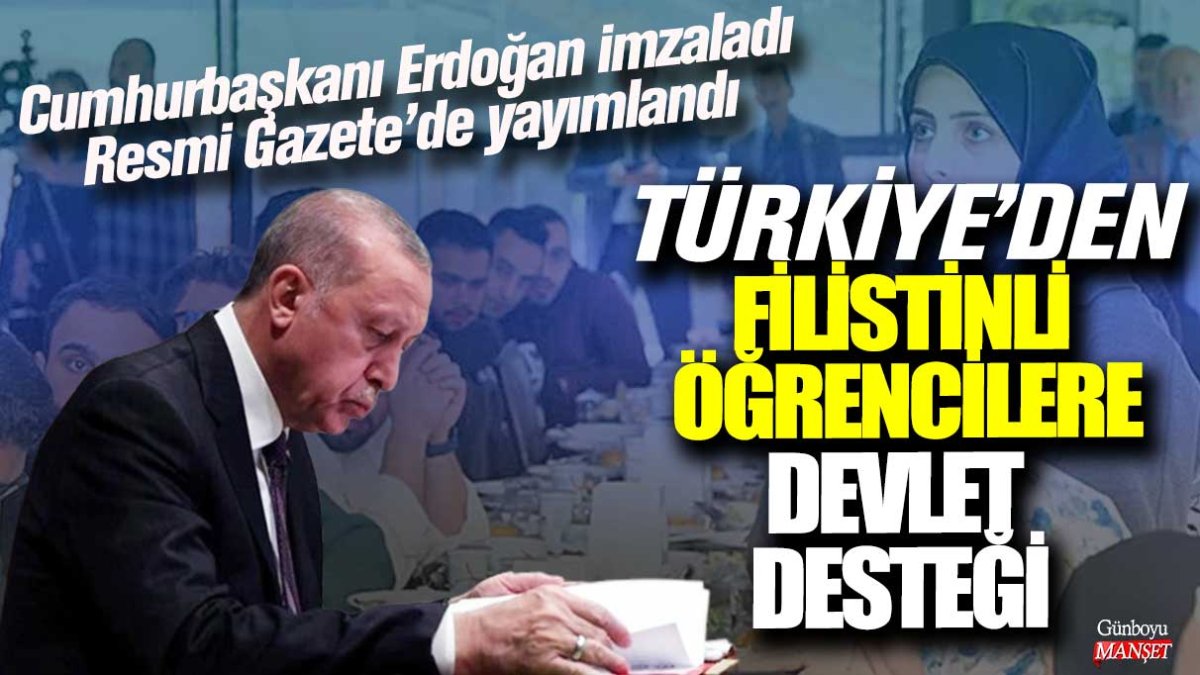 Cumhurbaşkanı Erdoğan imzaladı, Resmi Gazete’de yayımlandı: Türkiye’den Filistinli öğrencilere devlet desteği