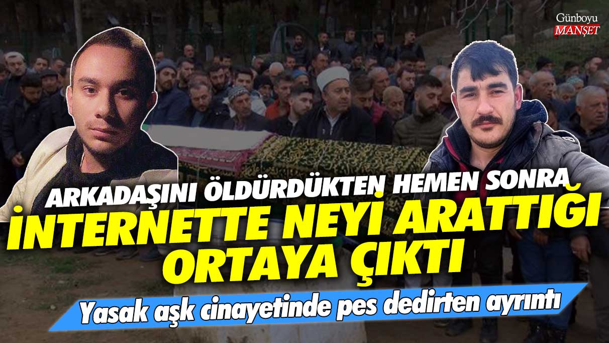 Arkadaşını öldürdükten hemen sonra internette neyi arattığı ortaya çıktı! Bursa’da yasak aşk cinayetinde pes dedirten ayrıntı