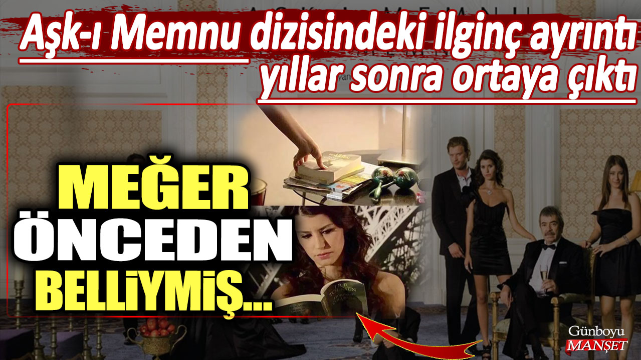 Aşk-ı Memnu dizisindeki ilginç bir ayrıntı, yıllar sonra ortaya çıktı: Meğer önceden belliymiş...