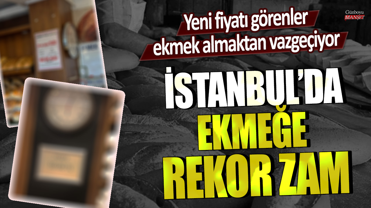 İstanbul'da ekmeğe rekor zam! Yeni fiyatı görenler ekmek almaktan vazgeçiyor