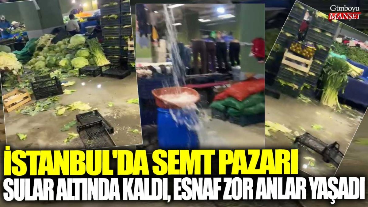 İstanbul'da semt pazarı sular altında kaldı, esnaf zor anlar yaşadı