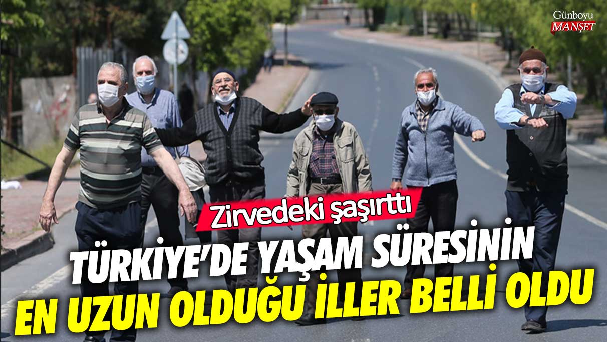 Türkiye'de yaşam süresinin en uzun olduğu iller belli oldu! Zirvedeki şaşırttı