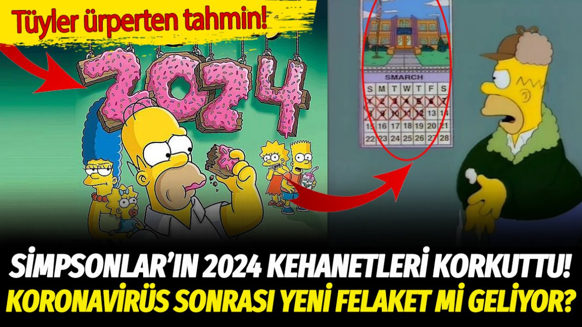 Her olayı önceden tahmin eden Simpsonlar'ın 2024 kehanetleri korkuttu! Koronavirüs sonrası yeni felaket mi geliyor?