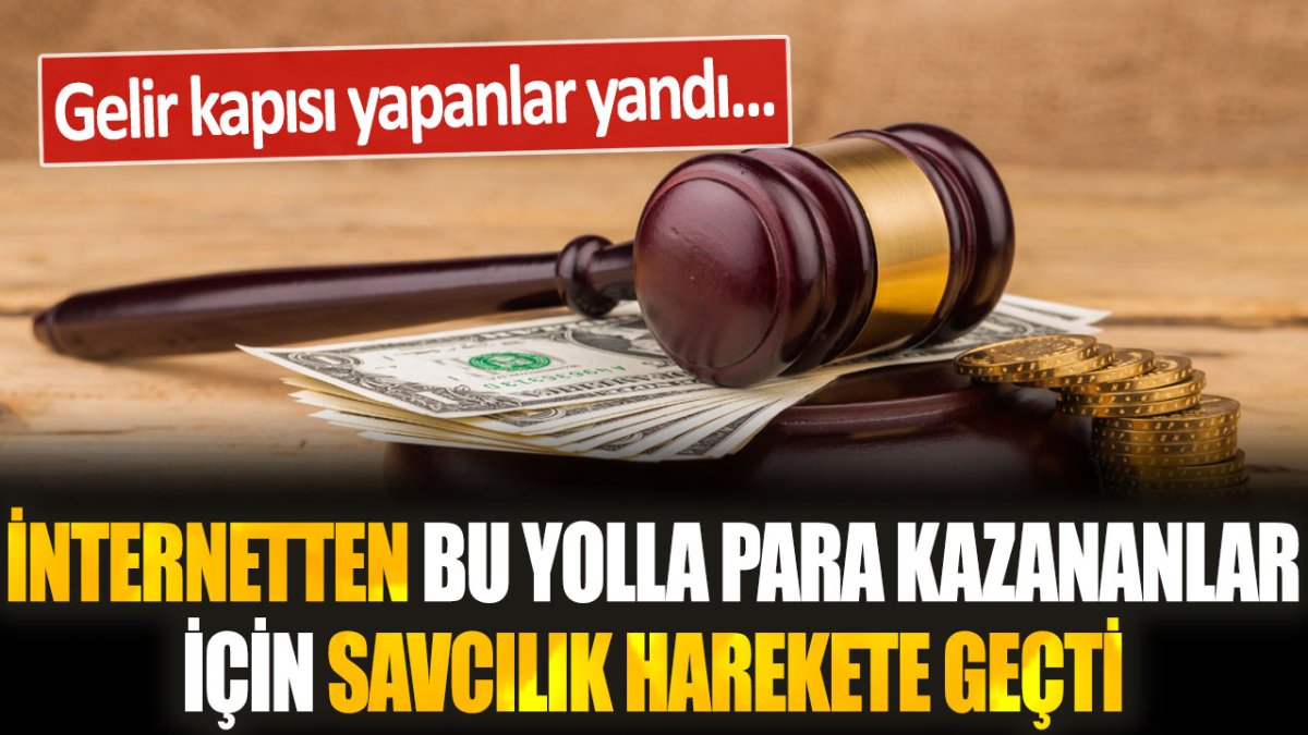 İnternetten bu yolla para kazananlar için savcılık harekete geçti...