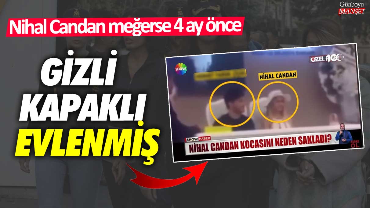 Gizli kapaklı evlenmiş! Tutuklanan Nihal Candan meğerse 4 ay önce...