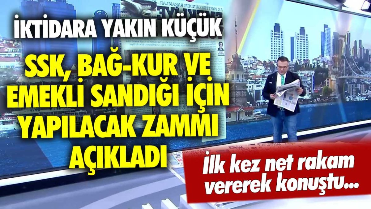 SSK, Bağ-Kur ve Emekli Sandığı için yapılacak zammı Cem Küçük açıkladı: Net rakam vererek konuştu