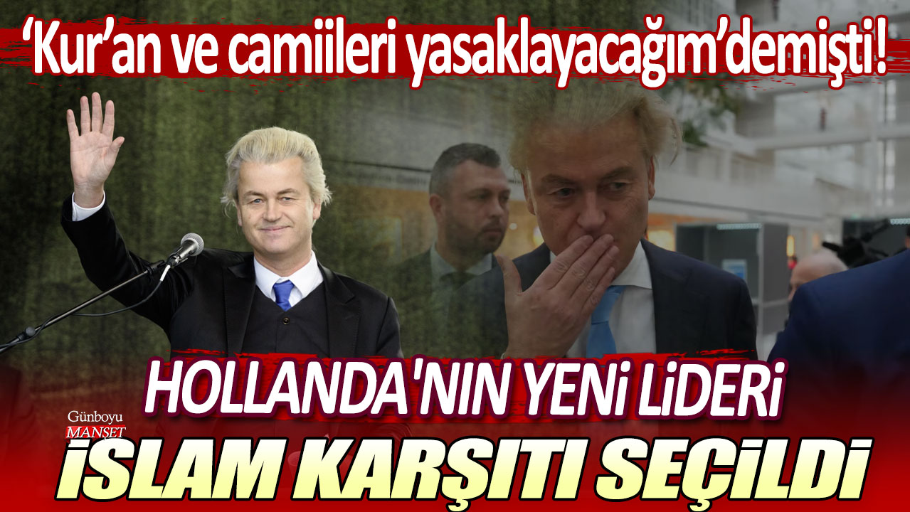 Seçilirse 'İslam'ı yasaklayacağız' demişti: Hollanda'nın yeni lideri İslam karşıtı seçildi!