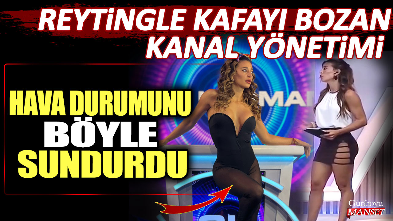 Reytingle kafayı bozan kanal yönetimi hava durumunu böyle sundurdu