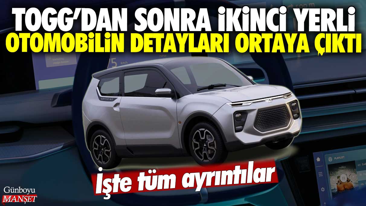 TOGG'dan sonra ikinci yerli otomobilin detayları ortaya çıktı: İşte tüm ayrıntılar...